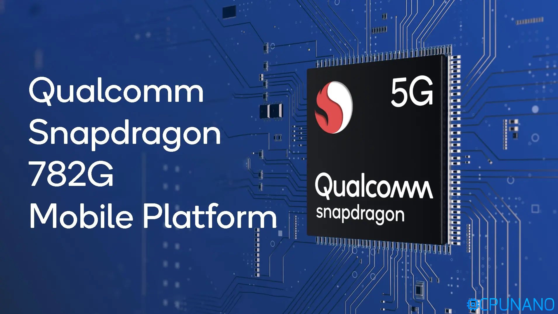 طرح معالج Snapdragon 782G بتحسينات طفيفة عن سابقه +SD778G